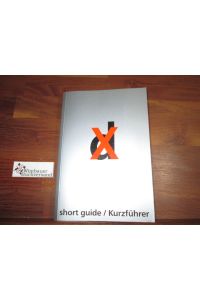 Documenta X. Kurzführer / Shortguide. Kassel 21. Juni bis 28. September 1997