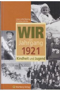 Wir vom Jahrgang 1921 : Kindheit und Jugend.   - ; Christina Jahnke