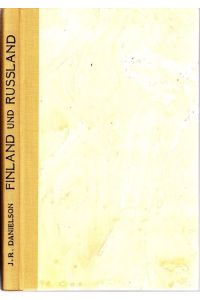 Finlands Vereinigung mit dem russischen Reiche. Anläßlich der Arbeit von K. Ordin Finlands Unterwerfung. Übers. der 2. Aufl. des schwed. Originals.