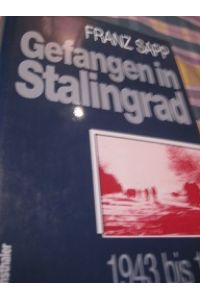 Gefangen in Stalingrad 1943 bis 1946