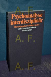 Psychoanalyse interdisziplinär.   - hrsg. von Peter Kutter
