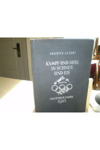 KAMPF UND SIEG IN SCHNEE UND EIS.   - Winterolympia 1936.