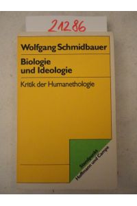 Biologie und Ideologie. Kritik der Humanethologie