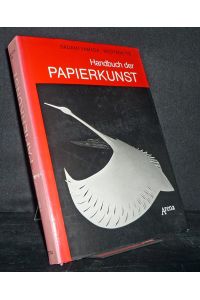 Handbuch der Papierkunst. Anleitung und Beispiele zum kunshandwerklichen Arbeiten mit Papier. Von Sadami Yamada und Kiyotada Ito.