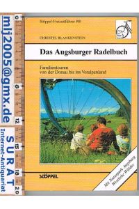 Das Augsburger Radelbuch.   - FamilienTouren von der Donau bis ins Voralpenland. Mit Naturpark Augsburg Westliche Wälder.