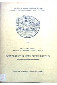 Sozialstatus und Schulerfolg: Bericht über empirische Untersuchungen.   - Pädagogische Forschungen, Heft 32;