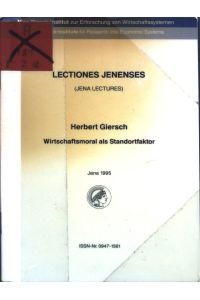 Wirtschaftsmoral als Standortfaktor;  - Lectiones Jenenses (Jena Lectures), Heft 2;