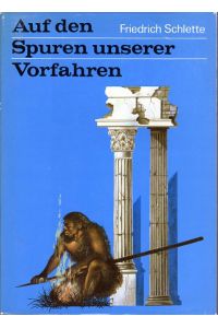 Auf den Spuren unserer Vorfahren. Kelten - Germanen - Slawen - Deutsche.   - Mit z.T. farb. Zeichnungen von Arthur Lipsch.