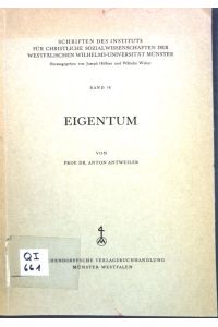 Eigentum;  - Schriften des Instituts für christliche Sozialwissenschaften der westfälischen Wilhelms-Universität Münster, Band 18;