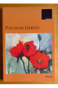 Poetische Gärten.   - hrsg. von Therese Chromik und Bodo Heimann