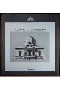 Palladio  - : la sua eredita nel mondo. Vicenza / Basilica Palladiana - Maggio-Novembre 1980