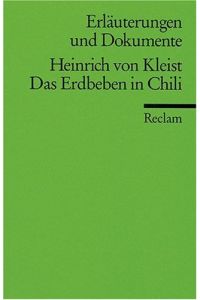 Erläuterungen und Dokumente zu Heinrich von Kleist: Das Erdbeben in Chili (Reclams Universal-Bibliothek)