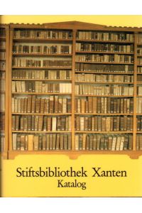 Katalog der Stiftsbibliothek Xanten.
