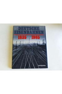 Deutsche Eisenbahnen 1835-1985