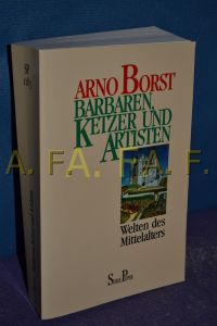 Barbaren, Ketzer und Artisten : Welten des Mittelalters.