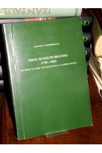 Simon Rudolph Brandes (1795 - 1842). Ein bedeutender Apotheker des 19. Jahrhunderts.   - Mit e. Geleitw. von Rudolf Schmitz.  (= Quellen und Studien zur Geschichte der Pharmazie Band 26).