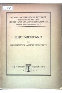 Lujo Brentano;  - Bio-bibliographische Beiträge zur Geschichte der Rechts- und Staatswissenschaften, Heft 5;