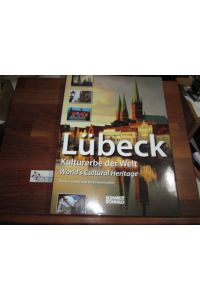 [Lübeck, Kulturerbe der Welt] ; Lübeck, Kulturerbe der Welt, world's cultural heritage.   - und Dirk Hourticolon