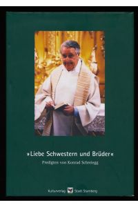 Liebe Schwestern und Brüder : Predigten von Pfarrer Konrad Schreiegg.