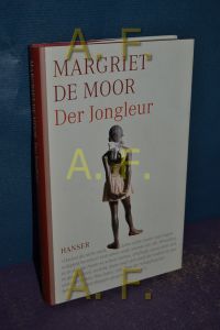 Der Jongleur : ein Divertimento.   - Aus dem Niederländ. von Helga van Beuningen