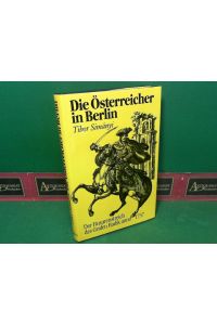 Die Österreicher in Berlin - Der Husarenstreich des Grafen Hadik anno 1757.