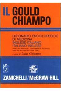 Il gould Chiampo. Dizionario enciclopedico di medicina inglese-italiano, italiano-inglese.