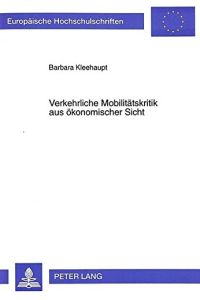 Verkehrliche Mobilitätskritik aus ökonomischer Sicht (Europäische Hochschulschriften - Reihe V)