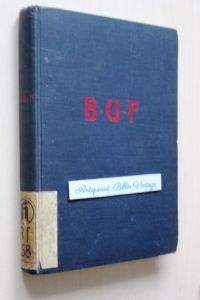 B. U. F. - Der britische Faschismus und sein Führer : Sir Oswald Mosley .   - ( British Union of Fascists BUF , Nationalsozialisten Nationalsozialismus Großbritannien )