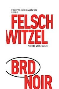 Witzel/Felsch, BRD Noir \*