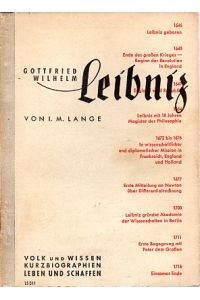 Gottfried Wilhelm Leibniz.   - Kurzbiographien Leben und Schaffen. Leibniz-Gemälde als Frontispiz. Mit Zeittafel und Personenverzeichnis.