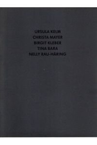 Ursula Kelm, Christa Mayer, Birgit Kleber, Tina Bara, Nelly Rau-Häring.