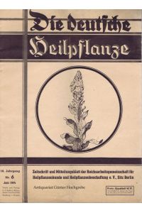 Die deutsche Heilpflanze. Zeitschrift und Mitteilungsblatt der Reichsarbeitsgemeinschaft für Heilpflanzenkunde und Heilpflanzenbeschaffung e. V. . 10. Jahrgang, Nr. 6, Juni 1944.