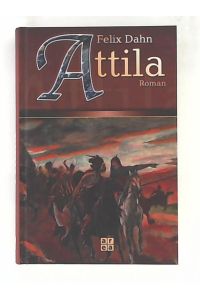 Attila - Historischer Roman aus der Völkerwanderungszeit