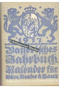 Bayerisches Jahrbuch  - Ein Hand- und Nachschlagebuch für Büro, Kontor und Haus nebst Kalender.