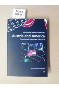 Austria and America. - Cross-cultural encounters 1865 - 1933.