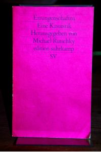 Errungenschaften. Eine Kasuistik.   - (= Edition Suhrkamp 1101= N.F., Bd. 101).