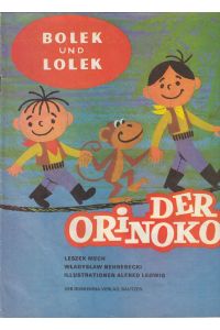 Bolek und Lolek : Der Orinoko.   - Illustrationen Alfred Ledwig. [Aus dem Polnischen übersetzt von Roswitha Buschmann].