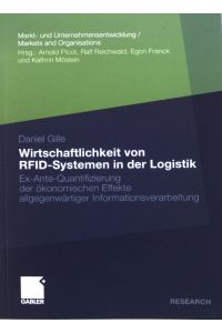 Wirschaftlichkeit von RFID-Systemen in der Logistik : Ex-Ante-Quantifizierung der ökonomischen Effekte allgegenwärtiger Informationsverarbeitung.   - Markt- und Unternehmensentwicklung;