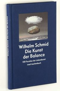 Die Kunst der Balance. 100 Facetten der Lebenskunst.