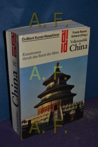 Volksrepublik China : Kunstreisen durch das Reich der Mitte.   - Frank Rainer Scheck (Hrsg.), DuMont-Dokumente : DuMont-Kunst-Reiseführer