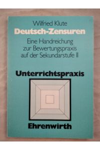 Deutsch-Zensuren. Eine Handreichung zur Bewertungspraxis auf der Sekundarstufe II.