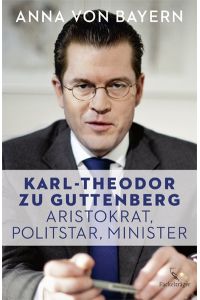 Karl-Theodor zu Guttenberg - Aristokrat, Politstar, Minister