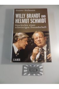 Willy Brandt und Helmut Schmidt - Geschichte einer schwierigen Freundschaft.