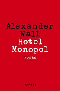 Hotel Monopol. Roman.