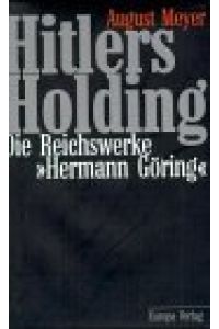 Hitlers Holding - die Reichswerke Hermann Göring.