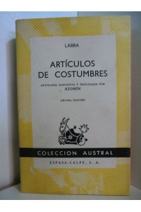 Articulos de costumbres.   - Antologia dispuesta y prologada por Azorin. Decima Edicion