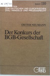 Der Konkurs der BGB-Gesellschaft.   - Schriften zum deutschen und europäischen Zivil-, Handels- und Prozessrecht, Band 110;
