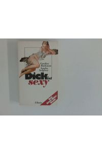 Dick ist sexy - das Anti-Diät-Buch.   - ; Sandra Sedgbeer. [Übers. Annemarie Arnold-Kubina]
