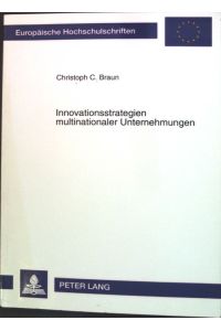 Innovationsstrategien multinationaler Unternehmungen.   - Europäische Hochschulschriften, Reihe V, Band 1722;