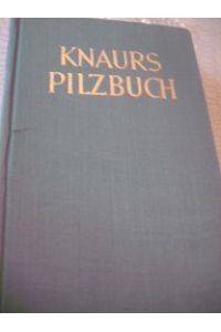Knaurs Pilzbuch  - Das Haus- und Taschenbuch für Pilzfreunde